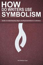 How do Writers use Symbolism