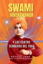 Swami Vivekananda y Los Cuatro Senderos del Yoga