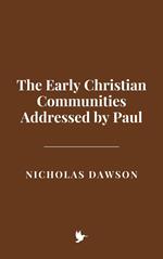The Early Christian Communities Addressed by Paul
