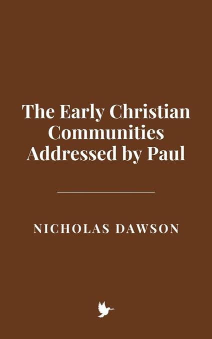 The Early Christian Communities Addressed by Paul