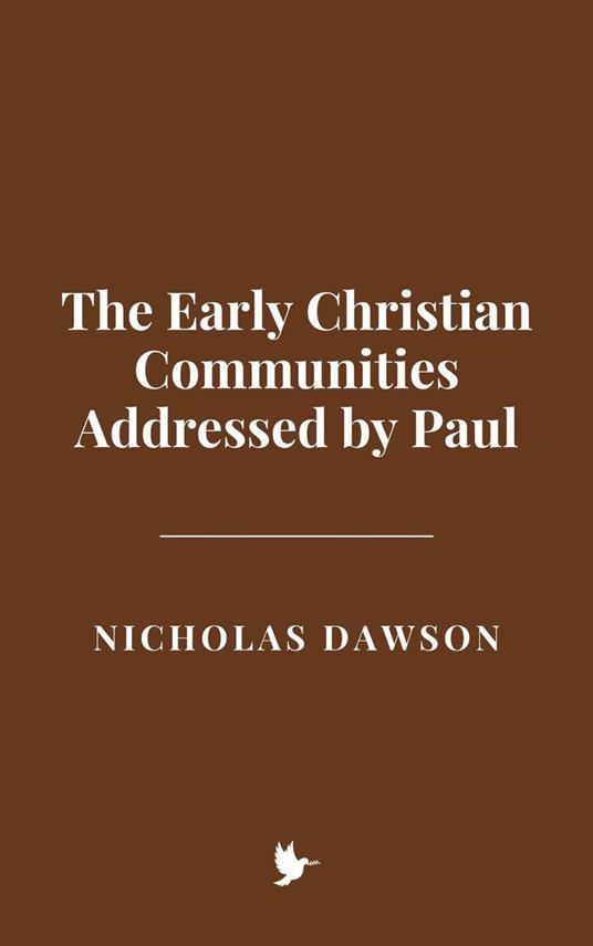 The Early Christian Communities Addressed by Paul