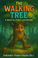 The Walking Tree: A Magical Forest Adventure