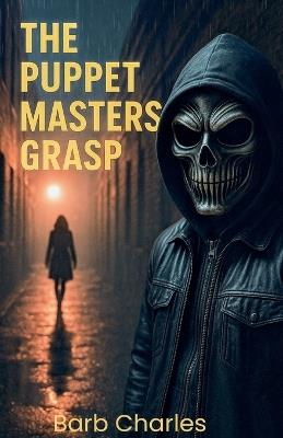 The Puppet Masters Grasp - Barb Charles - cover
