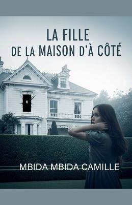 La fille de la maison d'à côté - Mbida Mbida Camille - cover