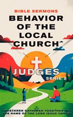 Behavior of the Local Church: Judges