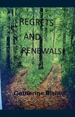 Regrets and Renewals - Catherine Bishop - cover