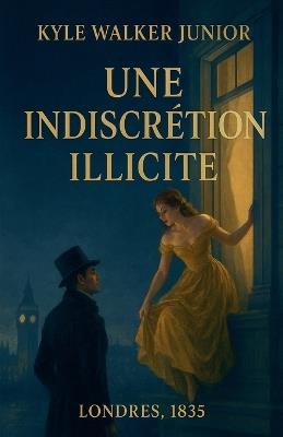 Une indiscrétion illicite - Kyle Walker Junior - cover
