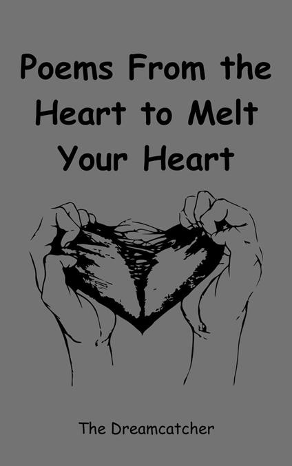 Poems From the Heart to Melt Your Heart - The Dreamcatcher - ebook