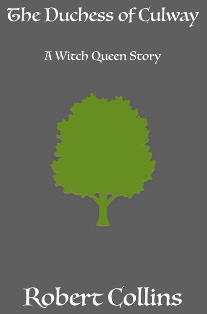 The Duchess of Culway - A Witch Queen Story