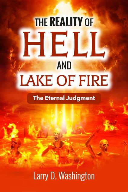 The Reality of Hell and Lake of Fire