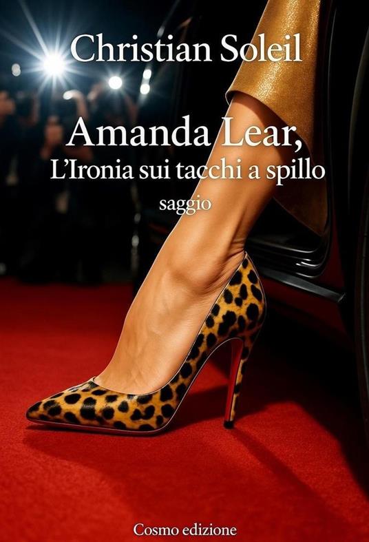 Amanda Lear, l'ironia sui tacchi a spillo - Christian Soleil - ebook