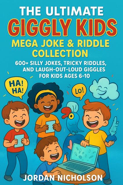 The Ultimate Giggly Kids Mega Joke & Riddle Collection - Jordan Nicholson - ebook