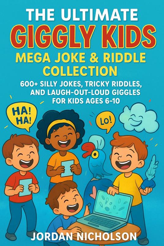 The Ultimate Giggly Kids Mega Joke & Riddle Collection - Jordan Nicholson - ebook