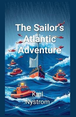 The Sailor's Atlantic Adventure - Karl Nystrom - cover