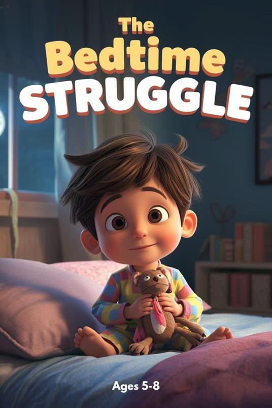 The Bedtime Struggle - Anila Asif - ebook