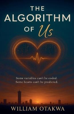 The Algorithm of Us - William Otakwa - cover