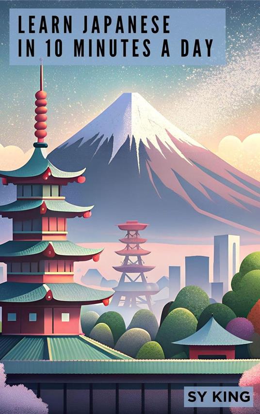 Learn Japanese In 10 Minutes a Day