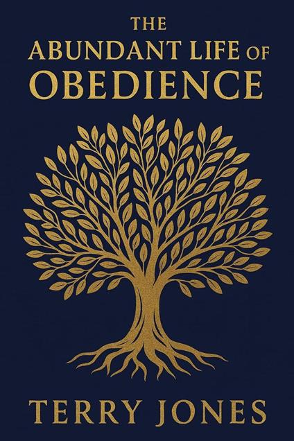 The Abundant Life of Obedience