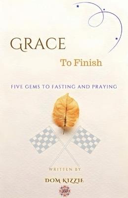 Grace To Finish - Dom Kizzie - cover