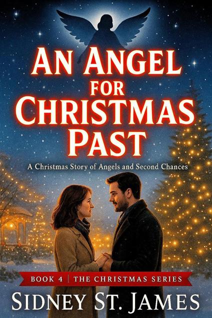 An Angel for Christmas Past - A Christmas Story of Angels and Second Chances