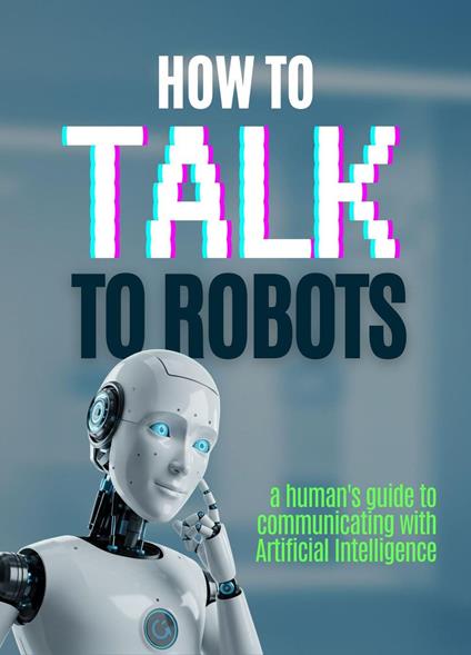 How to talk to robots