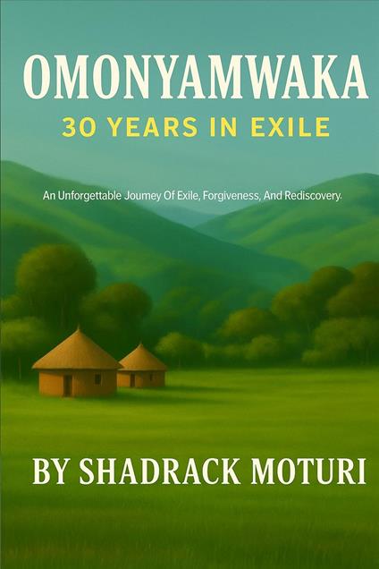 Omonyamwaka 30 Years In Exile
