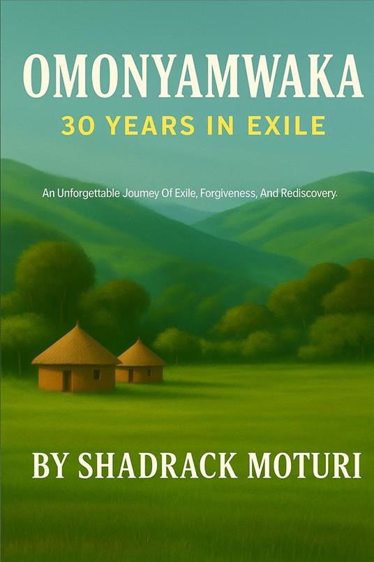 Omonyamwaka 30 Years In Exile