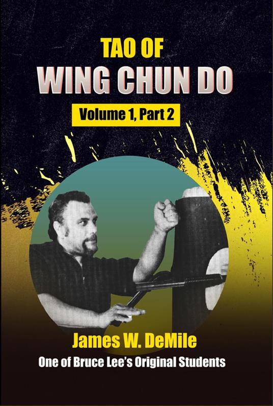 Tao of Wing Chun Do: Volume 1 Part 2