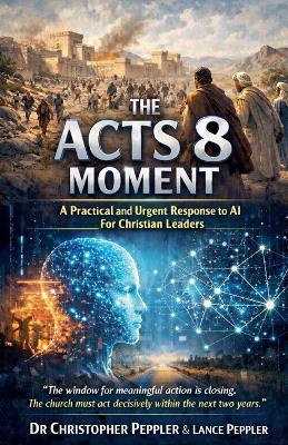 The Acts 8 Moment - Christopher Peppler,Lance Peppler - cover
