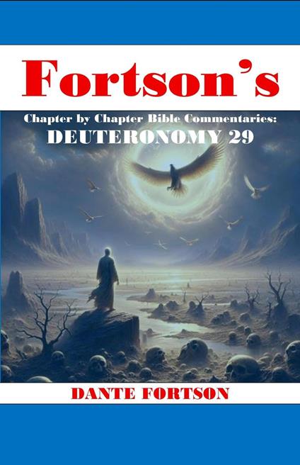 Fortson's Chapter by Chapter Bible Commentaries: Deuteronomy 29