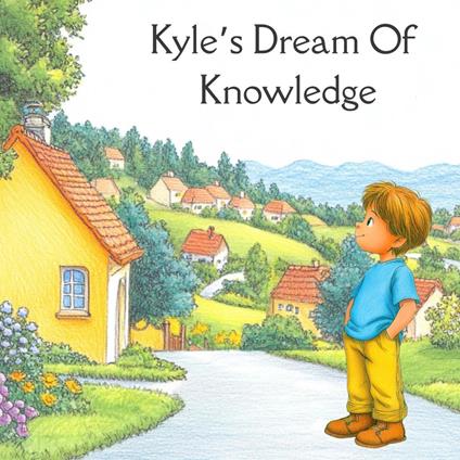 Kyle's Dream of Knowledge - Estherize Books - ebook