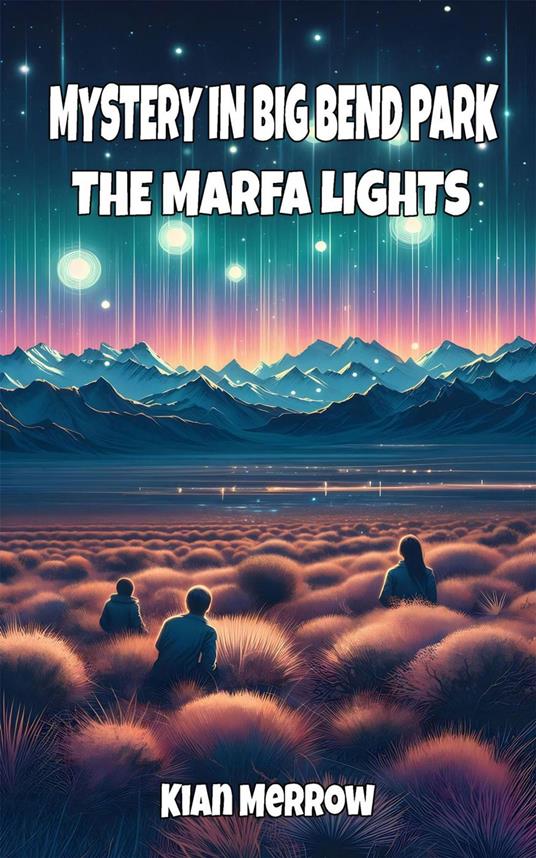 Mystery in Big Bend Park: The Marfa Lights - Kian Merrow - ebook