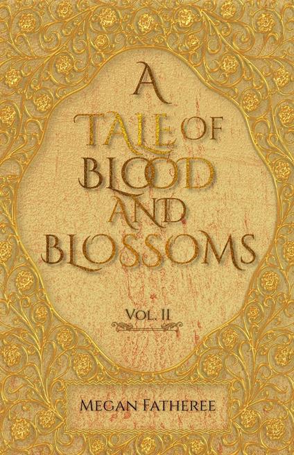 A Tale of Blood and Blossoms, Vol II