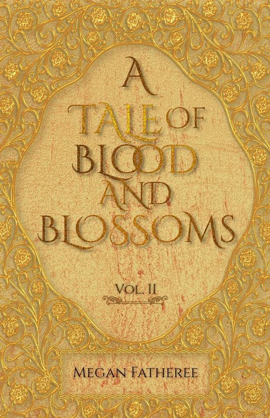 A Tale of Blood and Blossoms, Vol II