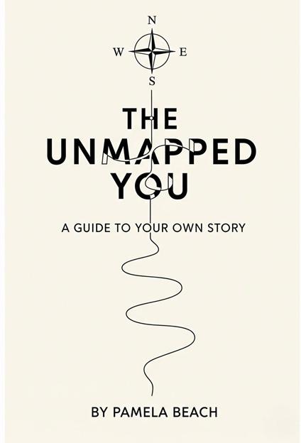 The Unmapped You: A Guide to Your Own Story