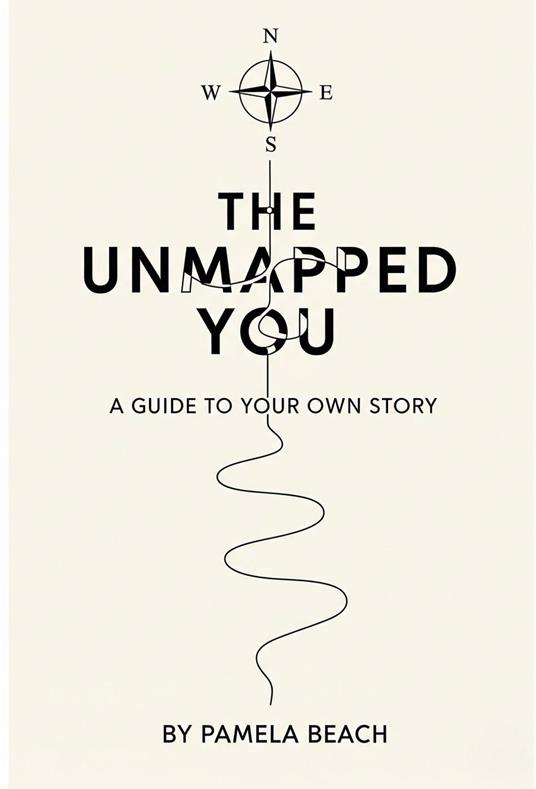 The Unmapped You: A Guide to Your Own Story