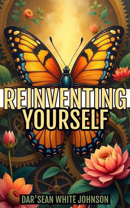 Reinventing Yourself