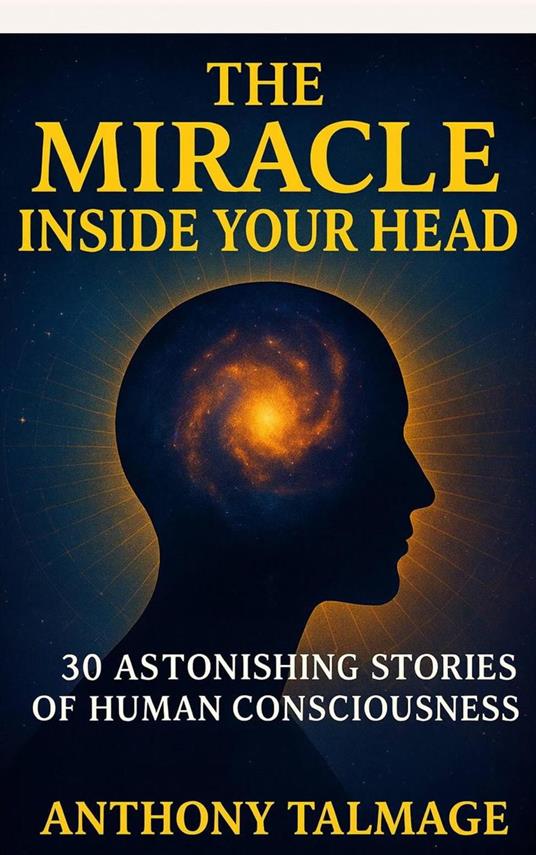 The Miracle Inside Your Head