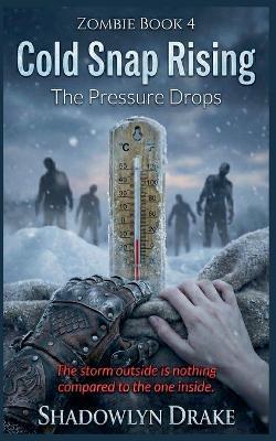Cold Snap Rising: The Pressure Drops - Shadowlyn Drake - cover