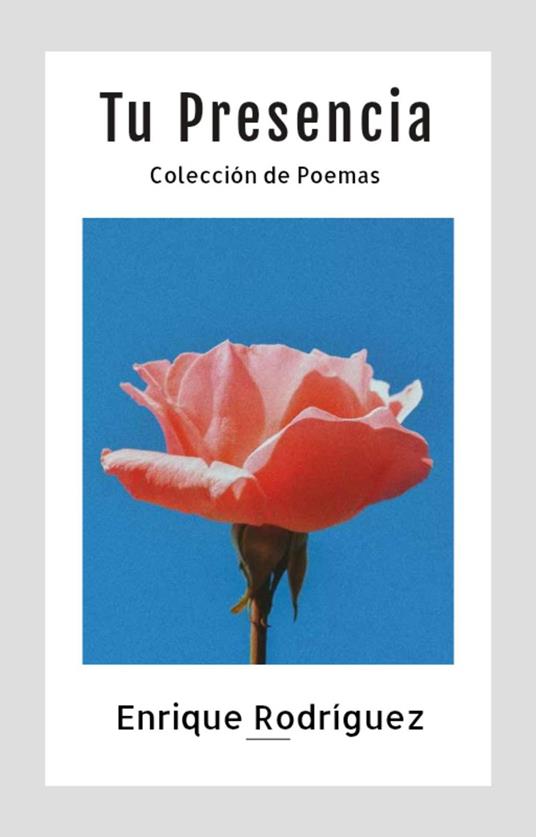 Tu Presencia - Enrique Rodríguez - ebook