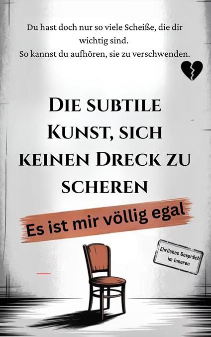 Die subtile Kunst, sich keinen Dreck zu scheren
