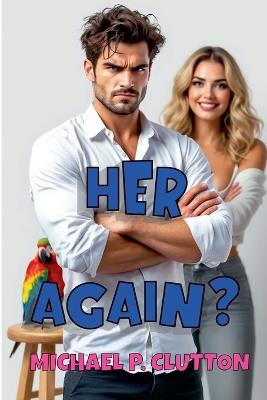 Her Again? - Michael P Clutton - cover
