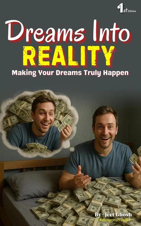 Dreams Into Reality Making Your Dreams Truly Happen
