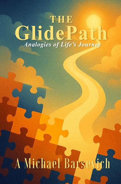 The Glide Path – Analogies of Life’s Journey