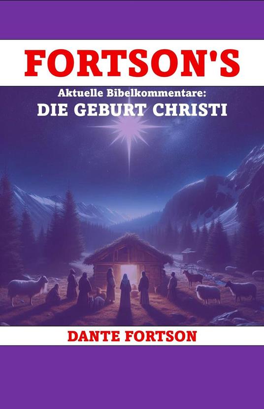 Fortson's Aktuelle Bibelkommentare: Die Geburt Christi