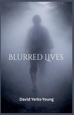 Blurred Lives - David Yerks-Young - cover