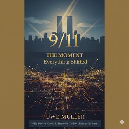 9/11 – The Moment Everything Shifted