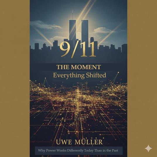 9/11 – The Moment Everything Shifted