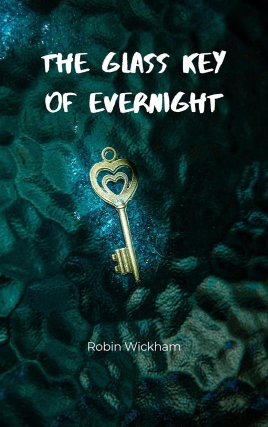 The Glass Key of Evernight