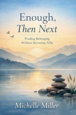 Enough, Then Next - Michelle Miller - cover